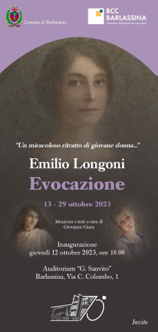 EVOCAZIONE  -  EMILIO LONGONI: inaugurazione giovedì 12 ottobre 2023, ore 18.00